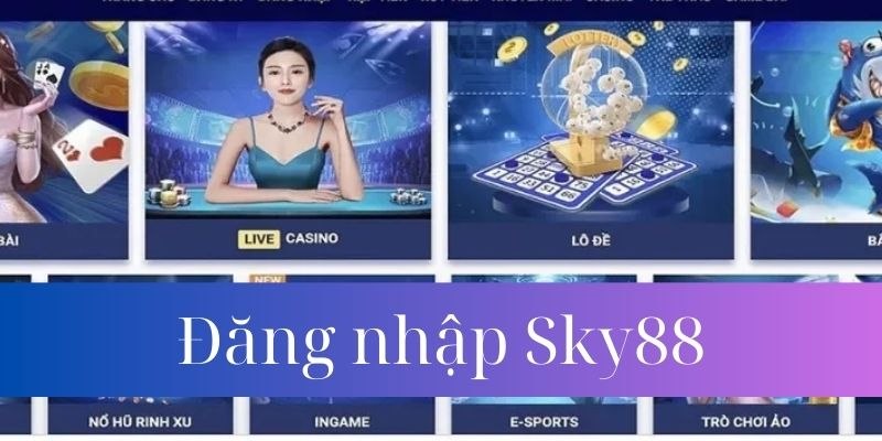 dang-nhap-sky88-dieu-kien